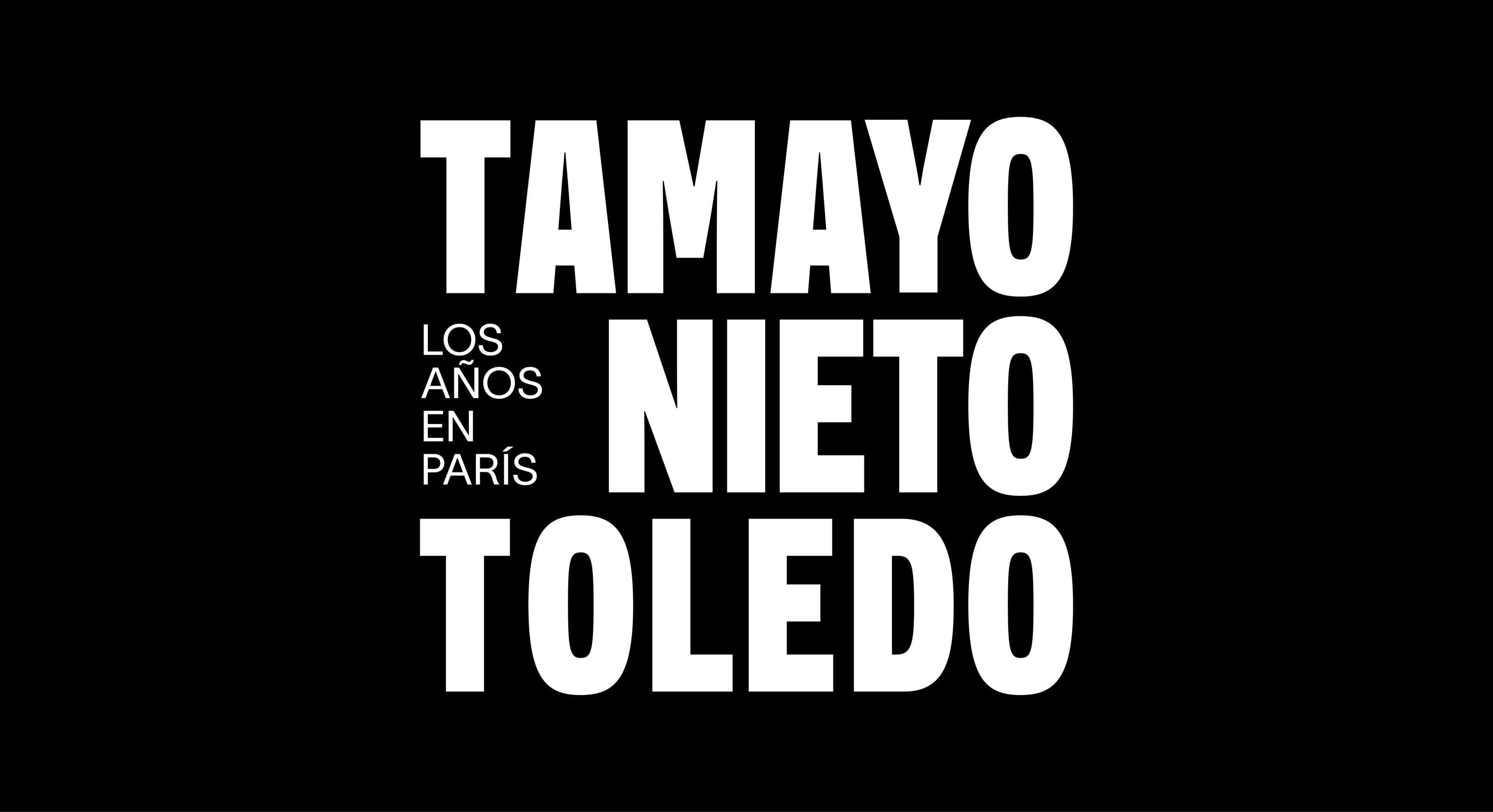 Tamayo, Nieto, Toledo Los Años En París